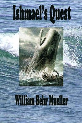 William Behr Mueller - Ishmael's Quest, Häftad