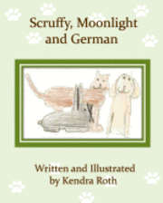 Scruffy, Moonlight, And German 1