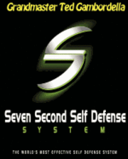 bokomslag Seven Second Self Defense System: The World's Most Effective Self Defense Program