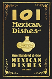 101 Mexican Dishes - 1906 Reprint 1
