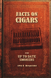 Ross Brown - Facts On Cigars For Up To Date Smokers - 1914 Reprint, Häftad. Tillgänglighet: Lägg i varukorg