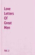 bokomslag Love Letters Of Great Men - Vol. 2