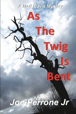 As The Twig Is Bent 1