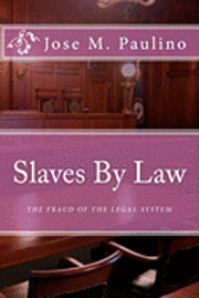 bokomslag Slaves By Law: The Fraud of the legal System: Scene Four