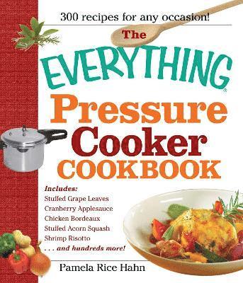 Pamela Rice Hahn - Everything Pressure Cooker Cookbook, Häftad