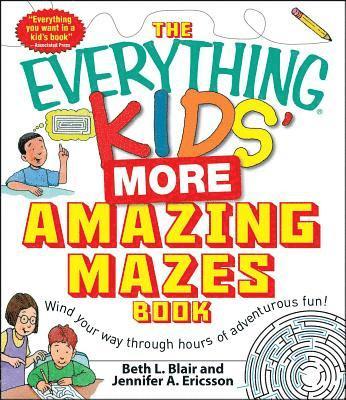 bokomslag The Everything Kids' More Amazing Mazes Book: Wind Your Way Through Hours of Adventurous Fun!