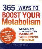 bokomslag 365 Ways to Boost Your Metabolism: Everyday Tips to Achieve Your Maximum Fat-Burning Potential