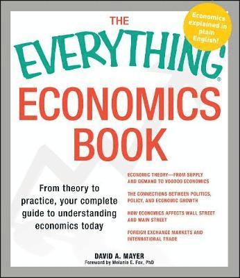 David A. Mayer, Melanie E. Fox - The Everything Economics Book, Häftad