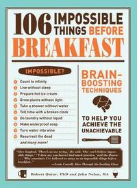 bokomslag 106 Impossible Things Before Breakfast: Brain-Boosting Techniques to Help You Achieve the Unachievable