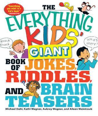 The Everything Kids' Giant Book of Jokes, Riddles, and Brain Teasers 1