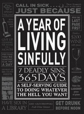 bokomslag A Year of Living Sinfully: A Self-Serving Guide to Doing Whatever the Hell You Want