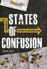 bokomslag States of Confusion: My 19,000-Mile Detour to Find Direction