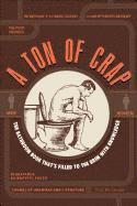 Paul Kleinman - A Ton of Crap: The Bathroom Book That's Filled to the Brim with Knowledge, Häftad