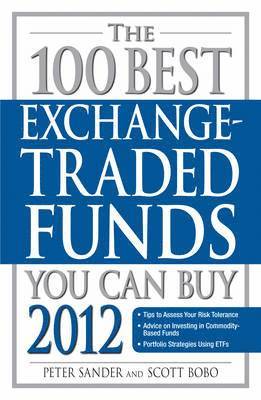Peter Sander - The 100 Best Exchange-Traded Funds You Can Buy 2012, Häftad