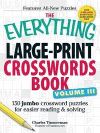 bokomslag The Everything Large-Print Crosswords Book, Volume III: 150 Jumbo Crossword Puzzles for Easier Reading & Solving