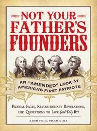 bokomslag Not Your Father's Founders: An "amended" Look at America's First Patriots