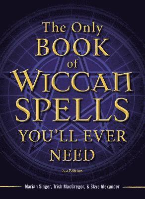 bokomslag The Only Book of Wiccan Spells You'll Ever Need