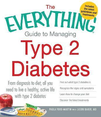 Paula Ford-Martin, Jason Baker - Everything Guide to Managing Type 2 Diabetes, Häftad