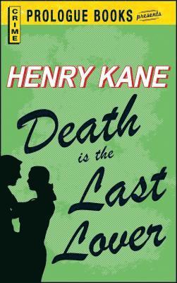 Henry Kane - Death Is the Last Lover, Häftad