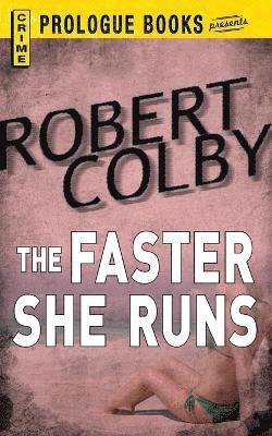 Robert Colby - Faster She Runs, Häftad