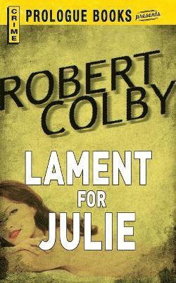 Robert Colby - Lament for Julie, Häftad