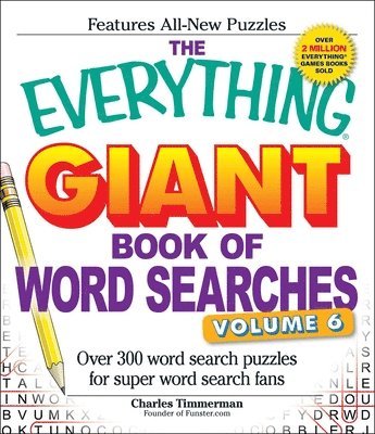 The Everything Giant Book of Word Searches, Volume VI 1