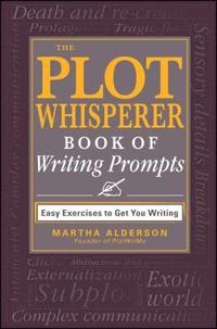 bokomslag The Plot Whisperer Book of Writing Prompts: Easy Exercises to Get You Writing