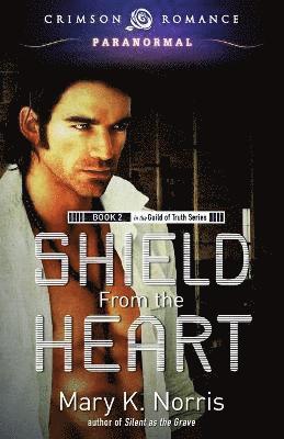 Mary K Norris - Shield From The Heart, Häftad. Tillgänglighet: Lägg i varukorg