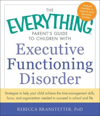 bokomslag Everything Parent's Guide to Children with Executive Functioning Disorder