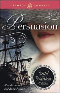 bokomslag Persuasion: The Wild and Wanton Edition