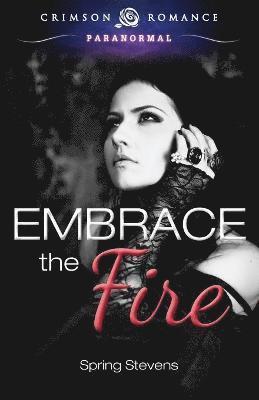 Embrace the Fire 1