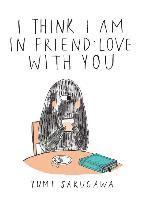 Yumi Sakugawa - I Think I Am In Friend-Love With You, Inbunden