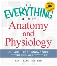 bokomslag The Everything Guide to Anatomy and Physiology