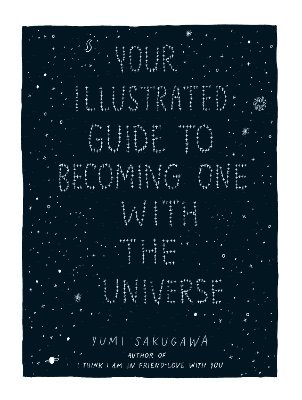 Your Illustrated Guide To Becoming One With The Universe 1