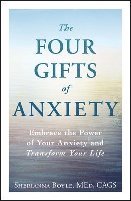 bokomslag The Four Gifts of Anxiety