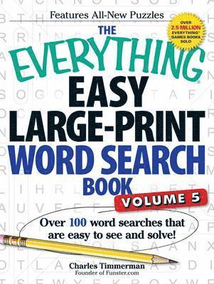 Charles Timmerman - The Everything Easy Large-Print Word Search Book, Volume 5: Over 100 Word Searches That Are Easy to See and Solve!, Häftad