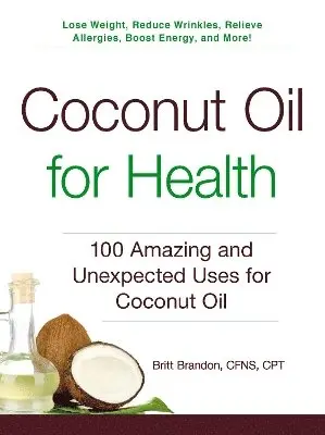Britt Brandon - Coconut Oil for Health, Häftad. Tillgänglighet: Lägg i varukorg