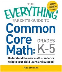 bokomslag The Everything Parent's Guide to Common Core Math Grades K-5