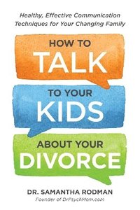 bokomslag How to Talk to Your Kids about Your Divorce