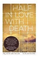 Emily Ross - Half in Love with Death, Inbunden