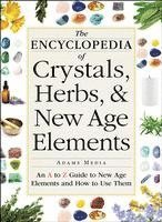 bokomslag The Encyclopedia of Crystals, Herbs, and New Age Elements