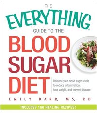 bokomslag The Everything Guide To The Blood Sugar Diet