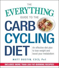bokomslag The Everything Guide to the Carb Cycling Diet