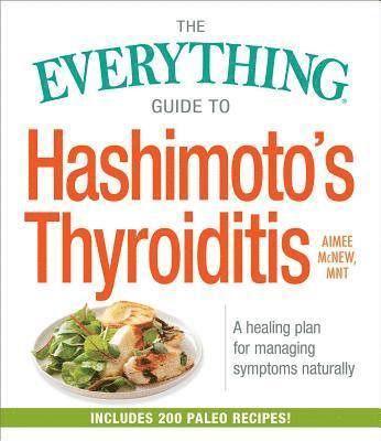 The Everything Guide to Hashimoto's Thyroiditis 1