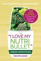 bokomslag The I Love My NutriBullet Green Smoothies Recipe Book