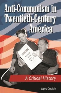 bokomslag Anti-Communism in Twentieth-Century America