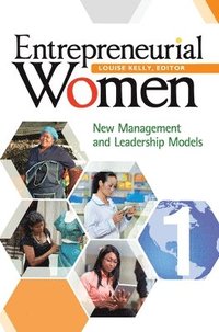 bokomslag Entrepreneurial Women: New Management and Leadership Models [2 Volumes]