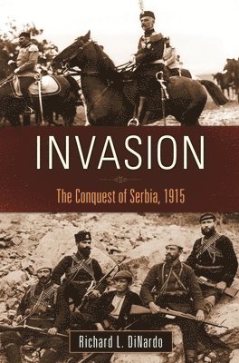 Richard L. DiNardo, Robert M. Citino - Invasion, Inbunden