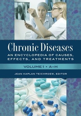 bokomslag Chronic Diseases: An Encyclopedia of Causes, Effects, and Treatments [2 Volumes]