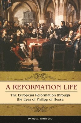David M. Whitford - Reformation Life, Inbunden